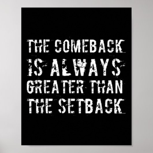 The Comeback Is Greater Than The Setback  Poster (Voorkant)