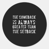 The Comeback Is Greater Than The Setback  Ronde Sticker (Voorkant)