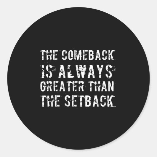 The Comeback Is Greater Than The Setback  Ronde Sticker (Voorkant)