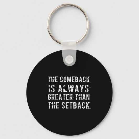 The Comeback Is Greater Than The Setback Sleutelhanger (Voorkant)