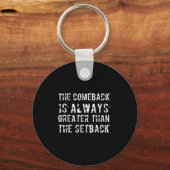The Comeback Is Greater Than The Setback Sleutelhanger (Voorkant)