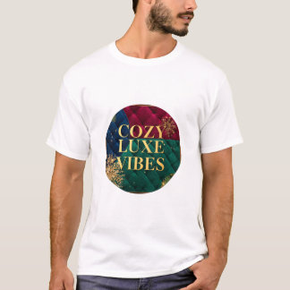 The comfortable and stylish 'Cozy Luxe Vibes' T-sh T-shirt