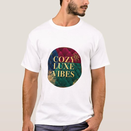 The comfortable and stylish 'Cozy Luxe Vibes' T-sh T-shirt (Voorkant)