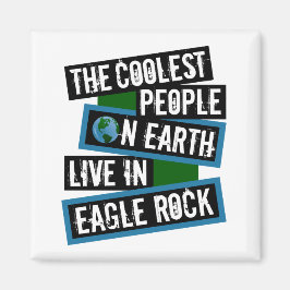 The Coolest People on Earth Live in Eagle Rock Magneet