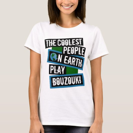 The Coolest People on Earth Play Bouzouki T-shirt (Voorkant)