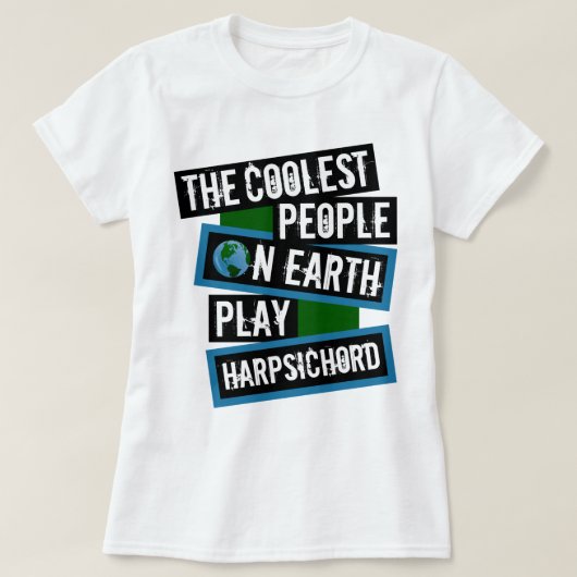 The Coolest People on Earth Play Harpsichord T-shirt (Design voorkant)