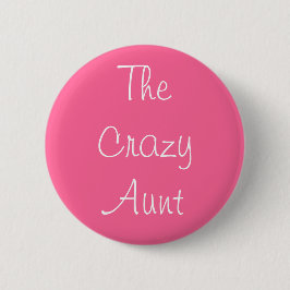 "The Crazy Aunt" Pin Ronde Button 5,7 Cm
