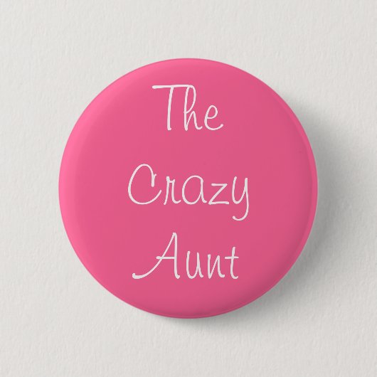 "The Crazy Aunt" Pin Ronde Button 5,7 Cm (Voorkant)