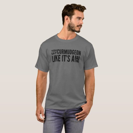 The Curmudgeon - Funny T-shirt (Voorkant volledig)