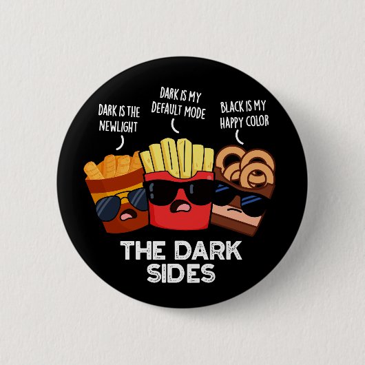 The Dark Sides Funny Fast Food Pun Dark BG Ronde Button 5,7 Cm (Voorkant)