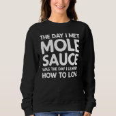The Day I Met Mole Sauce - Mole Sauce Trui (Voorkant)