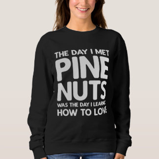 The Day I Met Pine Nuts  Pine Nuts Trui