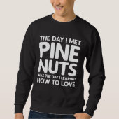 The Day I Met Pine Nuts  Pine Nuts Trui (Voorkant)