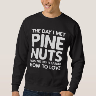 The Day I Met Pine Nuts  Pine Nuts Trui