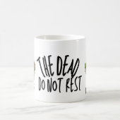 The Dead Do Not Rest - Coffee Mug Koffiemok (Center)
