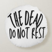 The Dead Do Not Rest - Pillow Rond Kussen (Achterkant)