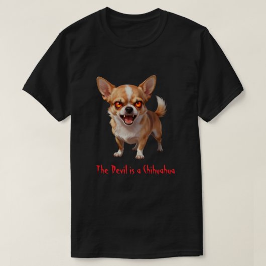 The Devil is a Chihuahua - Funny Scary Evil Eyes T-shirt (Design voorkant)