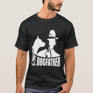 The Dogfather Funny Pet Parent Movie Parody. T-shirt