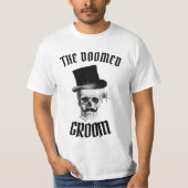 The doomed groom funny wedding design T-Shirt (Voorkant)