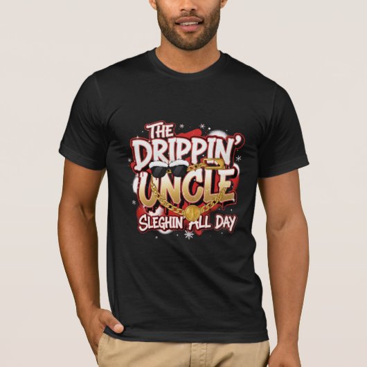 The Drippin’ Uncle – Sleighin’ All Day | Urban Chr T-shirt (Voorkant)
