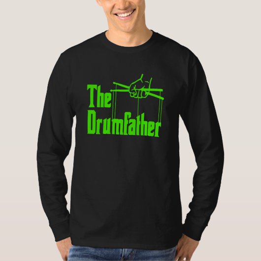 The Drumfather Quote For Drummer  1 T-shirt (Voorkant)