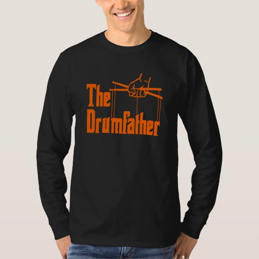 The Drumfather Quote For Drummer T-shirt (Voorkant)