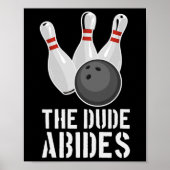 The Dude Abides Funny Bowling - Men Women T Shirt  Poster (Voorkant)