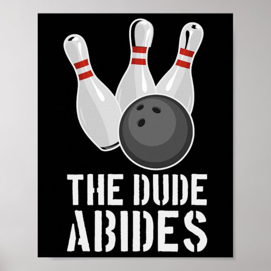 The Dude Abides Funny Bowling - Men Women T Shirt  Poster (Voorkant)