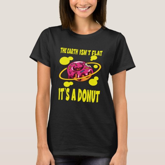 The Earth Ist't Flat It's A Donut T-shirt (Voorkant)