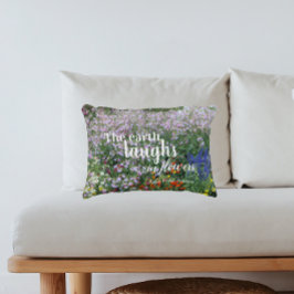 The Earth Laughs in Flowers Floral Garden Accent Kussen