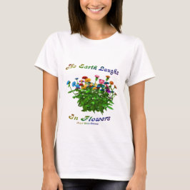 The Earth Laughs in Flowers Inspirerend Quote T-shirt