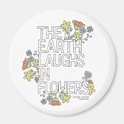 The Earth Laughs in Flowers Magneet (Voorkant)