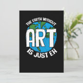 The Earth Without Art Is Just Eh
 Kaart (Staand voorkant)