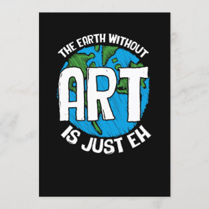 The Earth Without Art Is Just Eh
 Kaart