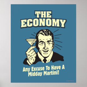 The Economy: Midday Martini Poster