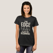 The Edge is Just the Beginning Mes T-shirt (Voorkant volledig)