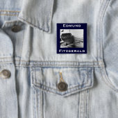 The Edmund Fitzgerald Vierkante Button 5,1 Cm (In situ)