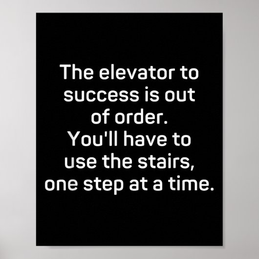 The Elevator To Success Is Out Of Order - Funny Mo Poster (Voorkant)