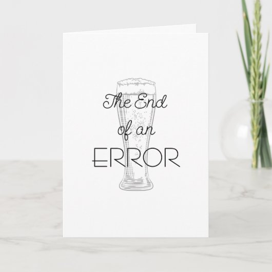 The End of an Error Beer Divorce Card Kaart (Voorkant)