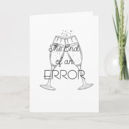 The End of an Error Champagne Divorce Card Kaart