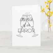 The End of an Error Champagne Divorce Card Kaart (Gele Bloem)