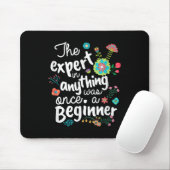The Expert In Anything Was Once A Beginner Motivat Muismat (Met muis)