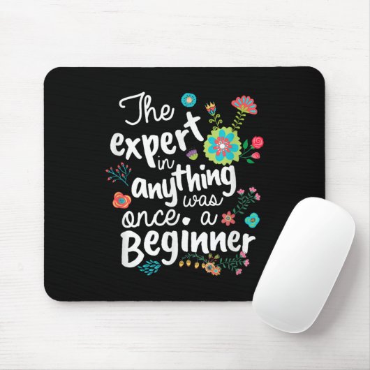 The Expert In Anything Was Once A Beginner Motivat Muismat (Met muis)