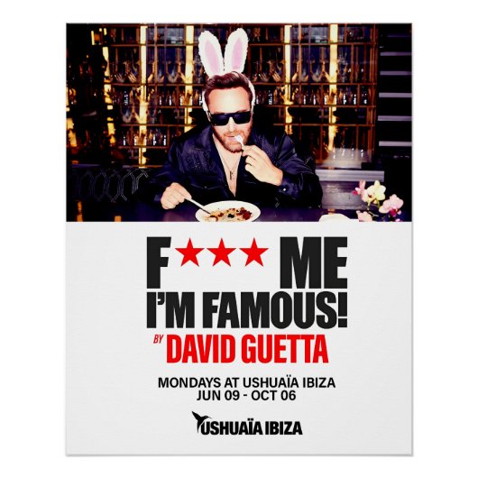 The F*** ME I’M FAMOUS - Ushuaïa  Perfect Poster (Voorkant)