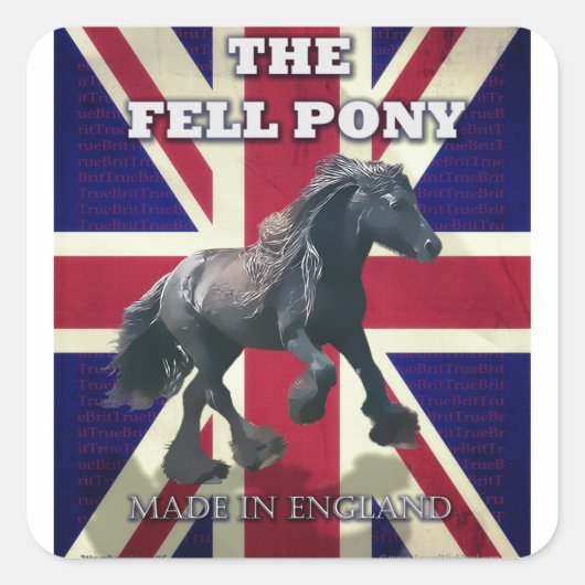 "The Fell Pony — True Brit — made in England" Vierkante Sticker (Voorkant)