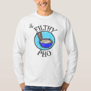 The Filthy Pho T-shirt