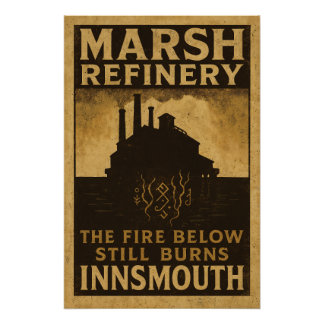 The Fire Below Still Burns – Marsh Refinery Perfect Poster