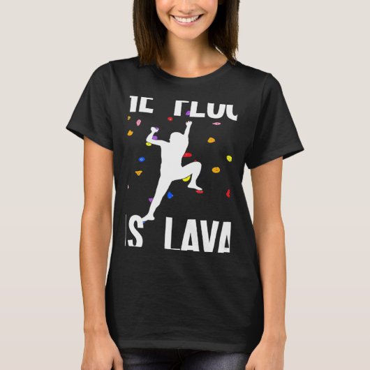 The Floor Is Lava Bouldering And Climbing T-shirt (Voorkant)
