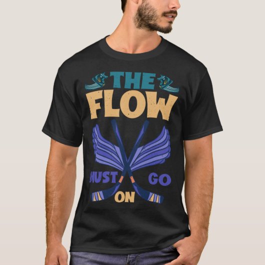 The Flow Must Go On T-shirt (Voorkant)