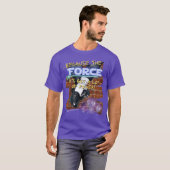 The Force is Got Alot of Power T-Shirt (Voorkant volledig)